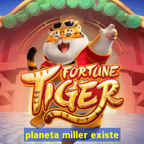 planeta miller existe